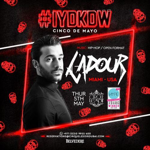 IYDKDW - Cinco De Mayo w/ DJ LADOUR (Miami - USA)