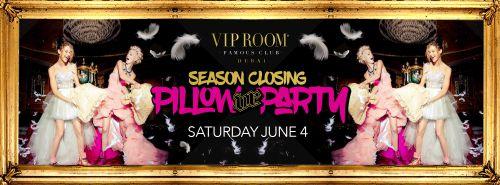 Vip Room Season Closing 'PILLOW PARTY'