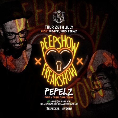 Peepshow Freakshow w/ DJ Pepelz - Paris / Dubai / Barcelona