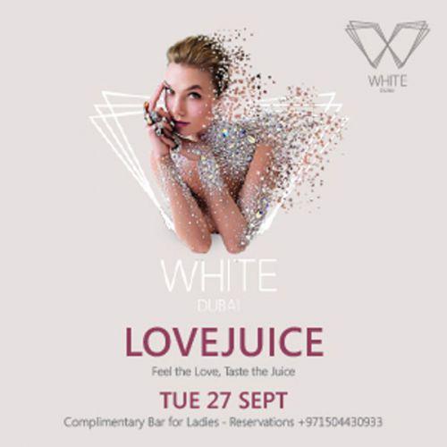 Love Juice at WHITE Dubai
