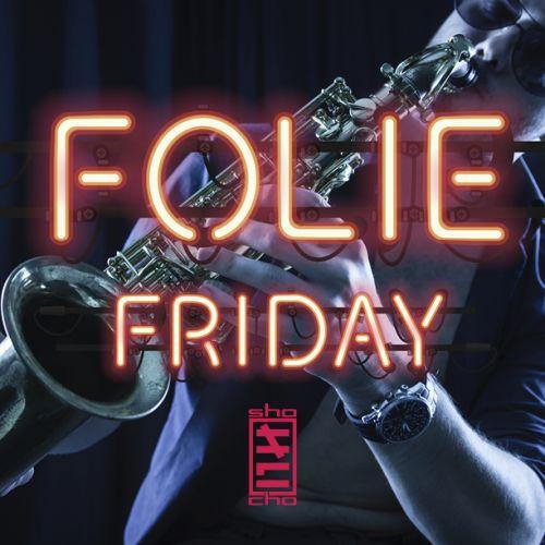 FOLIE FRIDAY OFFICIAL LAUNCHING