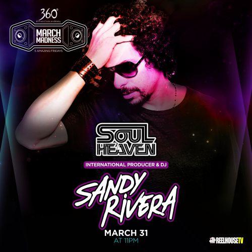 Soul Heaven @ 360 ft. Sandy Rivera