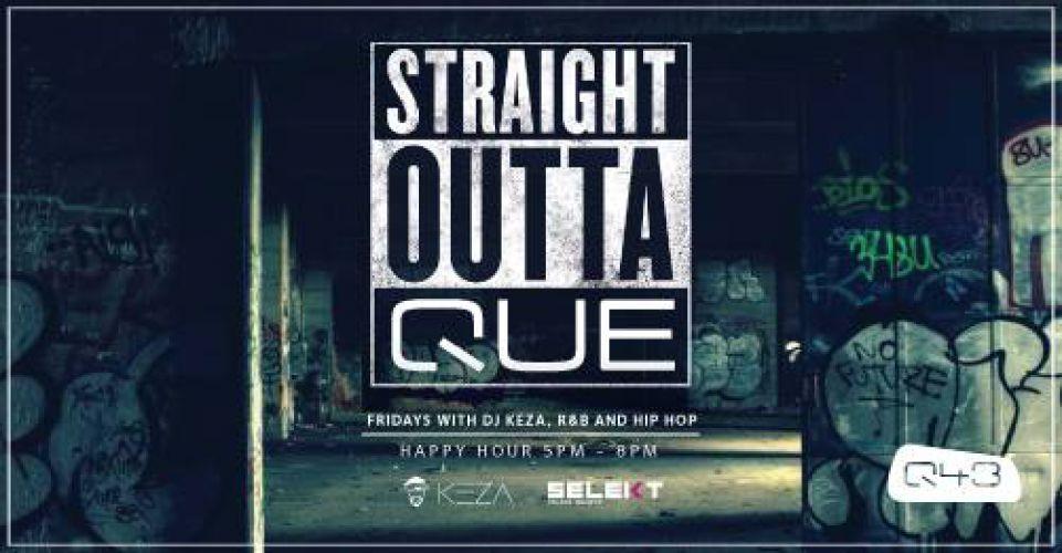 Straight Outta Que with DJ Keza