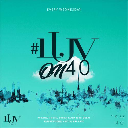 #LuvOn40 | Every Wednesday at 40 Kong