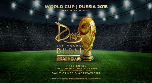 Drais DXB Presents: World Cup | Russia 2018