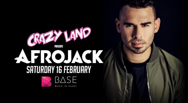 Base Dubai x CrazyLand presents Afrojack Feb 16, 2019
