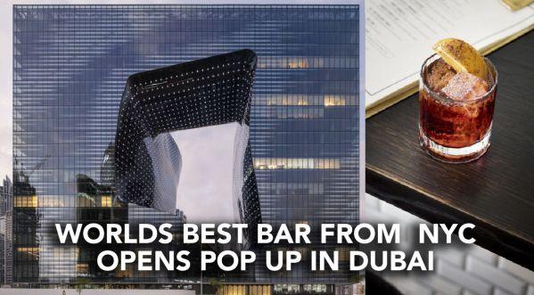 WORLDS BEST BAR FROM NYC LAUNCHES POP UP IN BUSINESS BAY, DUBAI