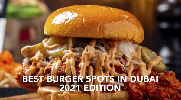 BEST BURGER SPOTS IN DUBAI FOR THOSE JUICY CRAVINGS - 2021 EDITION