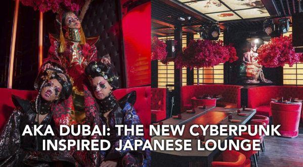 THE NEW JAPANESE CYBERPUNK INSPIRED LOUNGE, AKA, INTO DUBAIS NIGHTLIFE SCENE