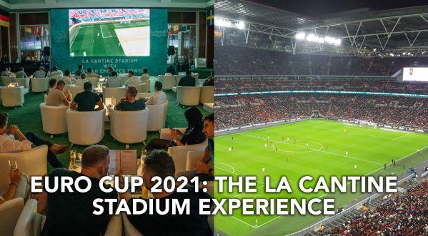 EURO CUP 2020: EXPERIENCE THE UNFORGETTABLE CHAMPIONSHIP AT LA CANTINE STADIUM WITH JUMEIRAH EMIRATES TOWERS