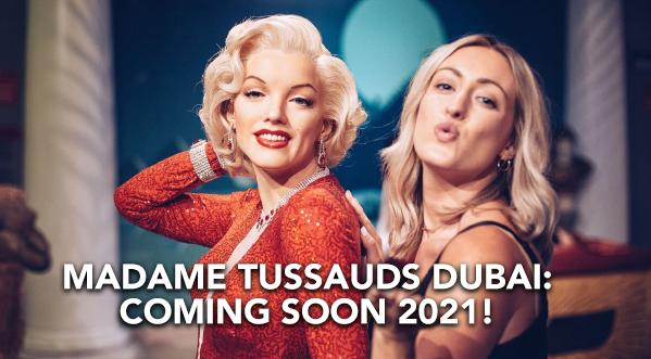 DUBAI NEWS 2021: LEGENDARY MADAME TUSSAUDS WAX MUSEUM IS COMING SOON THIS YEAR TO DUBAI