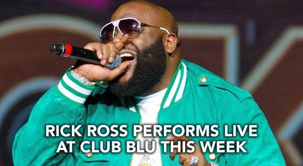 FAMOUS RAPPER RICK ROSS TO PERFORM AT CLUB BLU THIS WEEKEND