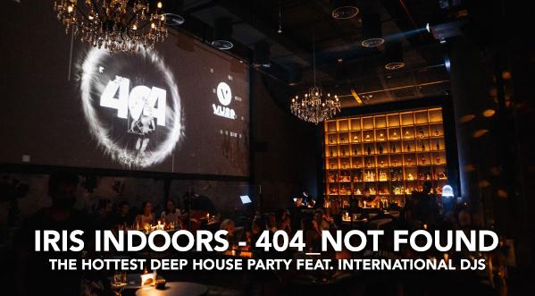 404_NOT FOUND: IRIS INDOOR LAUNCHES NEW HOUSE MUSIC EVENT IN COLLABORATION WITH VUSE