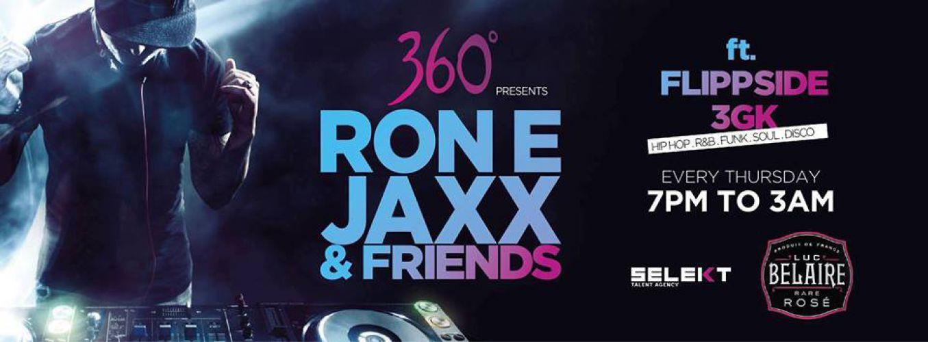 360 presents Ron E Jaxx & Friends