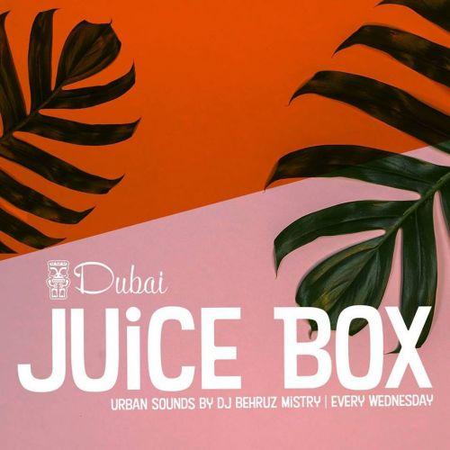 Juice Box - Urban Sounds every Wednesday - Dj Behruz Mistry
