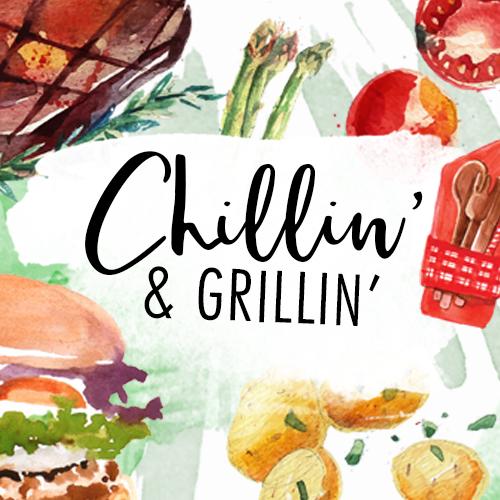 Chillin & Grillin