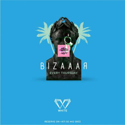 #BIZAAAR | Every Thursday at WHITE Dubai