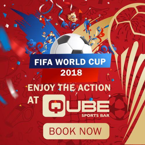 CATCH ALL THE FIFA WORLD CUP ACTION AT QUBE! CUP 2018