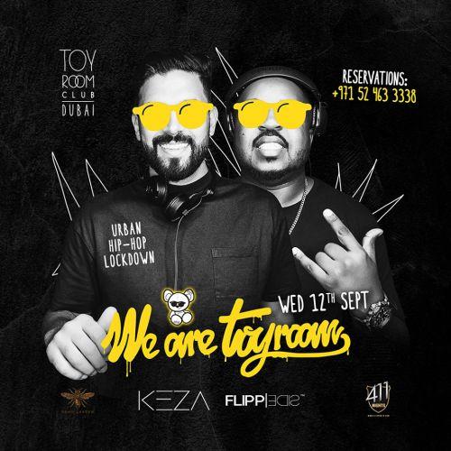 We are Toyroom w/ DJ Keza & DJ Flipp'side