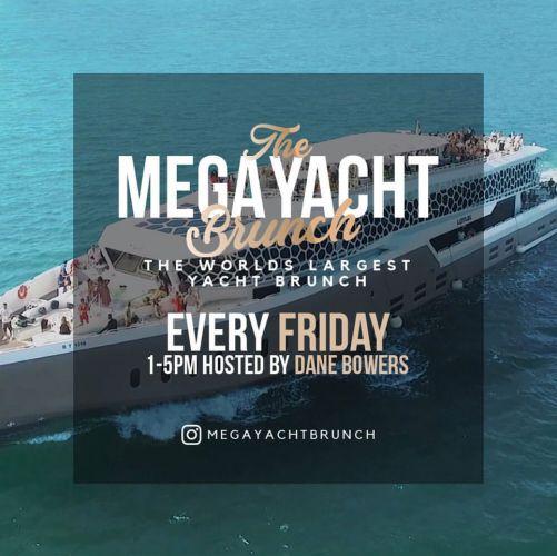 Mega Yacht Brunch Every Friday w/ Dane Bowers