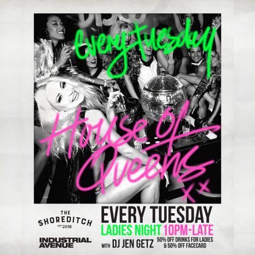 HOUSE OF QUEENS - THE NEW LADIES NIGHT EVERY TUESDAY