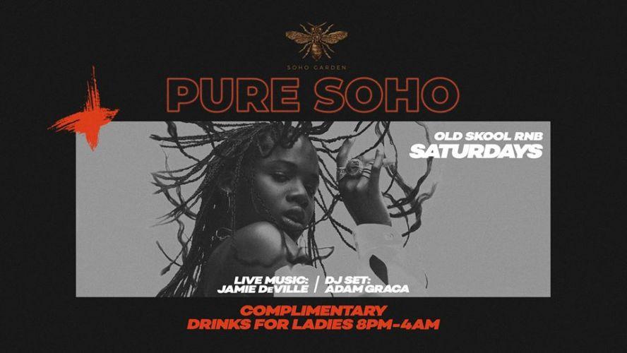 Pure Soho (Ladies Night) Old Skool RnB. Saturdays