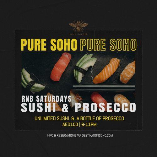 SUSHI & PROSECCO - EVERY SATURDAY PURE SOHO | SOHO GARDEN