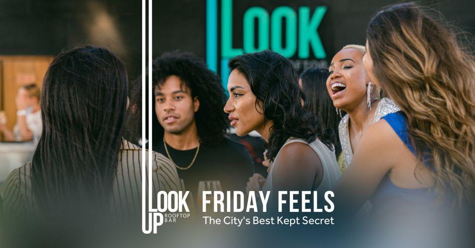 Friday Feels at LookUp – The City's Best Kept Secret!
