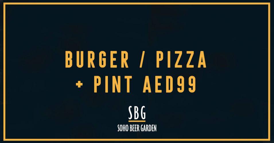 Burger/Pizza + Pint AED99 | Soho Beer Garden