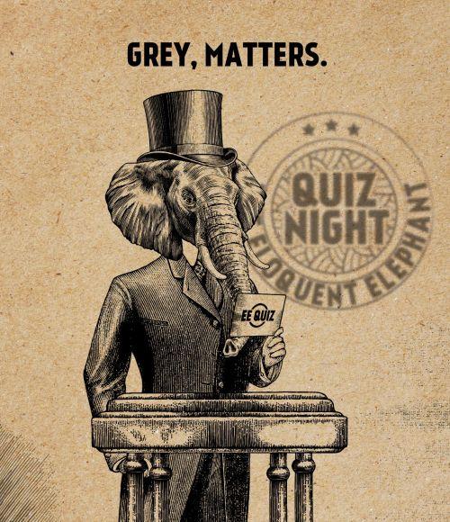 QUIZ NIGHT AT THE ELOQUENT ELEPHANT