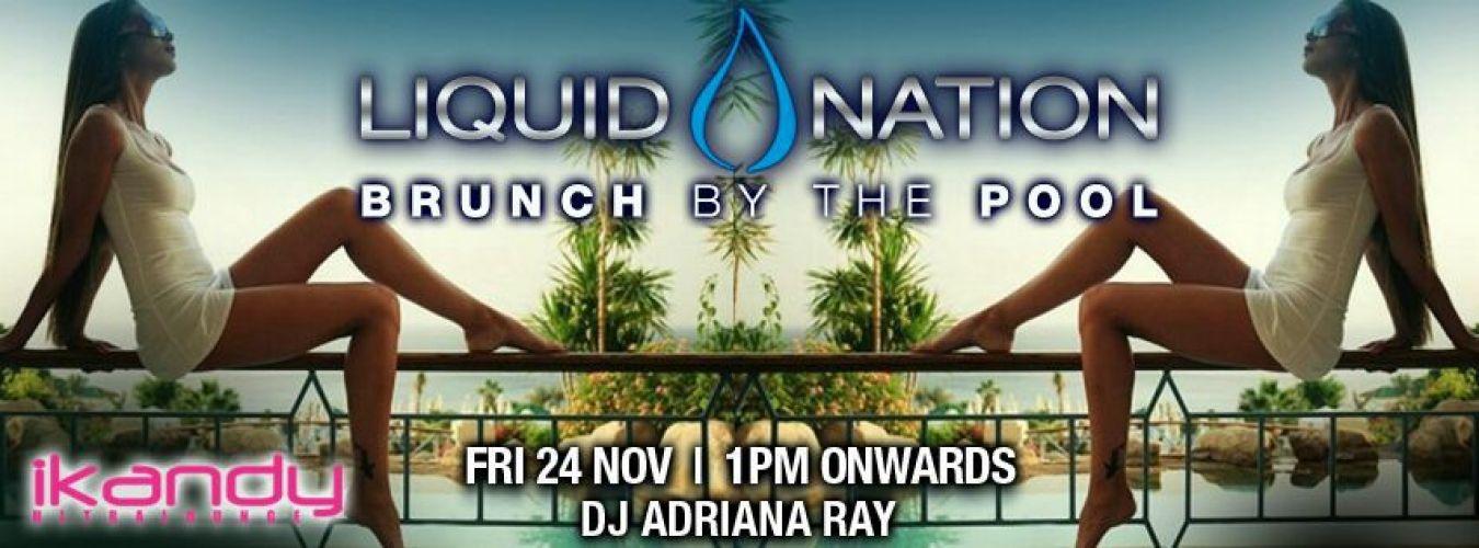 #LiquidNation / IKANDY - Friday's BRUNCH by the POOL...
