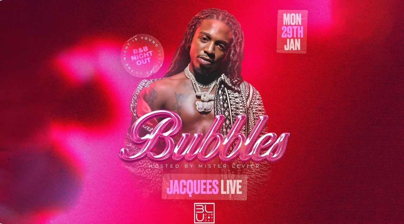 Bubbles: Jacquees live at BLU Dubai